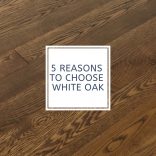 reasons to choose white oak image